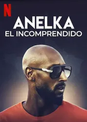 Anelka: Hiểu lầm | Anelka: Hiểu lầm (2020)