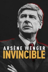 Arsène Wenger: Bất Khả Chiến Bại | Arsène Wenger: Bất Khả Chiến Bại (2021)