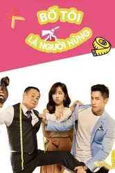 Bố Tôi Là Người Hùng | Bố Tôi Là Người Hùng (2019)