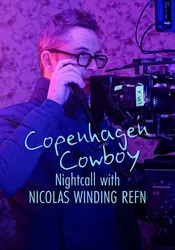 Cao bồi Copenhagen: Trò chuyện đêm với Nicolas Winding Refn | Cao bồi Copenhagen: Trò chuyện đêm với Nicolas Winding Refn (2023)