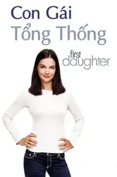 Con Gái Tổng Thống | Con Gái Tổng Thống (2004)