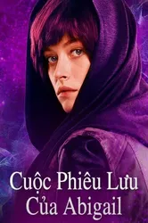 Cuộc Phiêu Lưu Của Abigail | Cuộc Phiêu Lưu Của Abigail (2019)