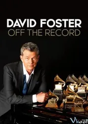 David Foster: Đằng sau những bản hit | David Foster: Đằng sau những bản hit (2019)