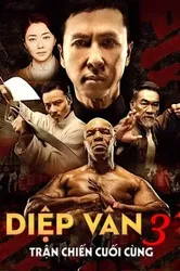 Diệp Vấn 3: Trận Chiến Cuối Cùng | Diệp Vấn 3: Trận Chiến Cuối Cùng (2015)