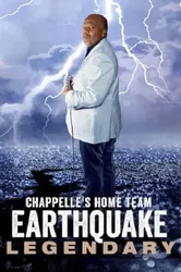 Đội chủ nhà Chappelle - Earthquake: Legendary | Đội chủ nhà Chappelle - Earthquake: Legendary (2022)