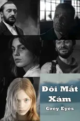 Đôi Mắt Xám | Đôi Mắt Xám (2018)