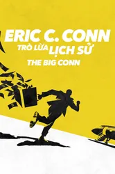 Eric C. Conn: Trò Lừa Lịch Sử | Eric C. Conn: Trò Lừa Lịch Sử (2022)