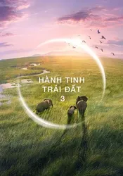 Hành Tinh Trái Đất 3 | Hành Tinh Trái Đất 3 (2023)