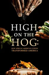 High on the Hog: Ẩm thực Mỹ gốc Phi đã thay đổi Hoa Kỳ như thế nào (S2) | High on the Hog: Ẩm thực Mỹ gốc Phi đã thay đổi Hoa Kỳ như thế nào (S2) (2021)