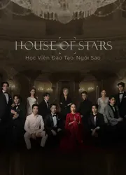 House of Stars: Học Viện Đào Tạo Ngôi Sao | House of Stars: Học Viện Đào Tạo Ngôi Sao (2023)