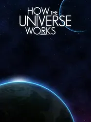 How the Universe Works (Phần 9) | How the Universe Works (Phần 9) (2021)