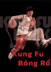 Kung Fu Bóng Rổ | Kung Fu Bóng Rổ (2008)