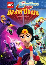 Lego DC Super Hero Girls: Brain Drain | Lego DC Super Hero Girls: Brain Drain (2017)