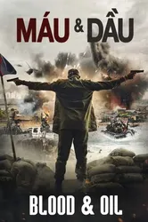 Máu Và Dầu | Máu Và Dầu (2019)