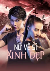 Nữ Vệ Sĩ Xinh Đẹp | Nữ Vệ Sĩ Xinh Đẹp (2016)