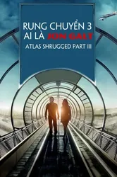 Rung Chuyển 3: Ai Là Jon Galt | Rung Chuyển 3: Ai Là Jon Galt (2014)