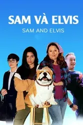 Sam Và Elvis | Sam Và Elvis (2018)