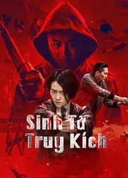 Sinh Tử Truy Kích | Sinh Tử Truy Kích (2021)