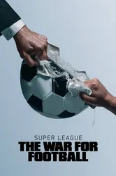 Super League: The War For Football | Super League: The War For Football (2023)