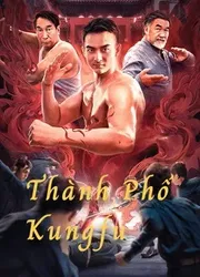 Thành Phố Kungfu | Thành Phố Kungfu (2020)