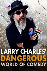 Thế giới hài nguy hiểm của Larry Charles | Thế giới hài nguy hiểm của Larry Charles (2019)