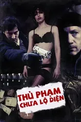 Thủ Phạm Chưa Lộ Diện | Thủ Phạm Chưa Lộ Diện (2018)