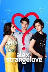 Tình Yêu Kỳ lạ Của Alex  | Tình Yêu Kỳ lạ Của Alex  (2018)