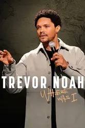 Trevor Noah: Tôi đã ở đâu | Trevor Noah: Tôi đã ở đâu (2023)