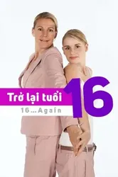 Trở Lại Tuổi 16 | Trở Lại Tuổi 16 (2014)