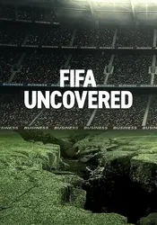 Vạch trần FIFA: Bóng đá, tiền bạc, quyền lực | Vạch trần FIFA: Bóng đá, tiền bạc, quyền lực (2022)