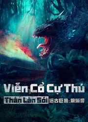 Viễn Cổ Cự Thú: Thằn Lằn Sói | Viễn Cổ Cự Thú: Thằn Lằn Sói (2023)