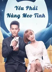 Yêu Phải Nàng Meo Tinh | Yêu Phải Nàng Meo Tinh (2020)